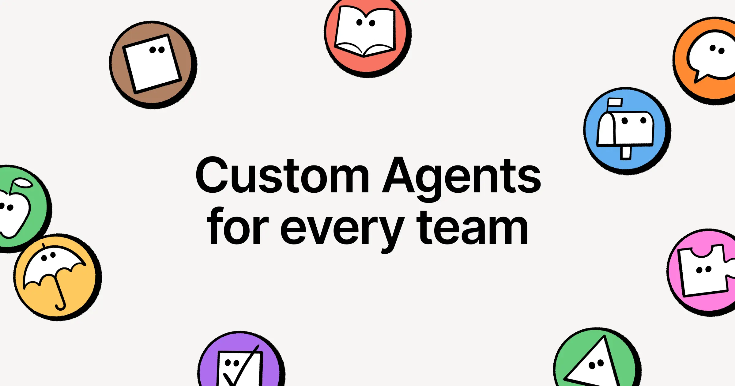 custom agents for every team